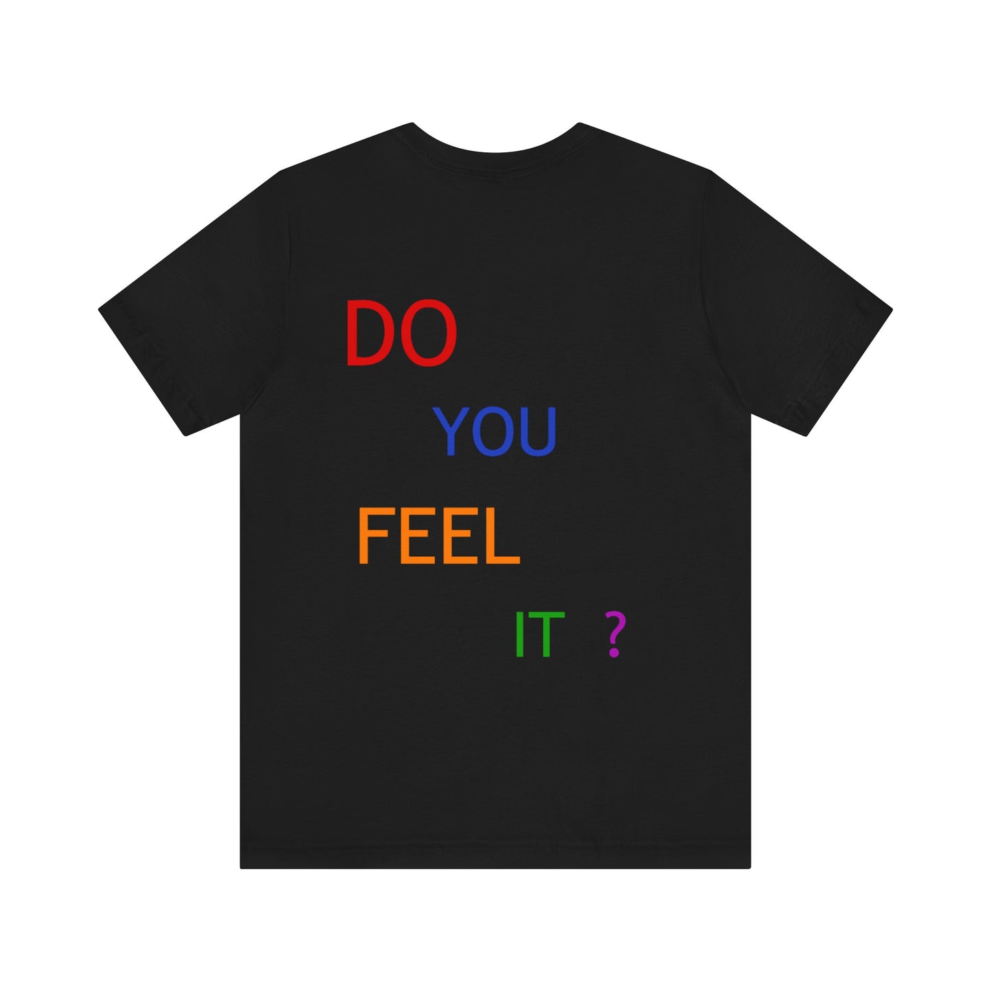 Do You Feel It? Tee